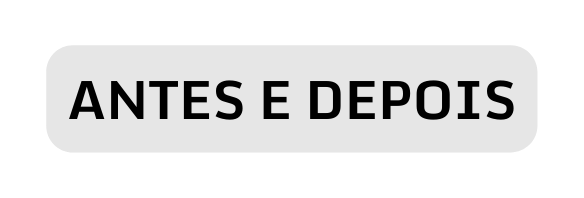 ANTES E DEPOIS